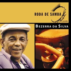 Roda de Samba com: Bezerra da Silva