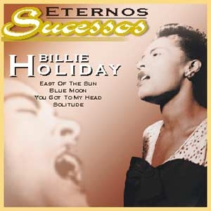 Eternos Sucessos: Billie Holiday