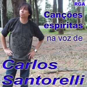 Canções espíritas na voz de Carlos Santorelli