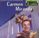 Raízes do Samba: Carmem Miranda