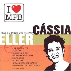 I Love MPB: Cassia Eller
