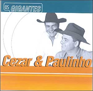 Os Gigantes - Cezar & Paulinho