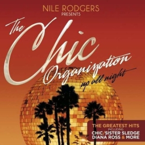 The Chic Organization - Up All Night (The Greatest Hits)