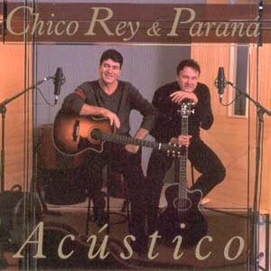 Chico Rey & Paraná Acústico