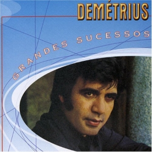 Grandes Sucessos: Demétrius