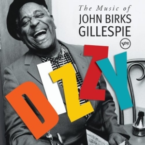 Dizzy: The Music of John Birks Gillespie