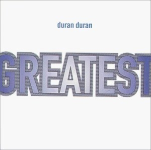 Duran Duran Greatest