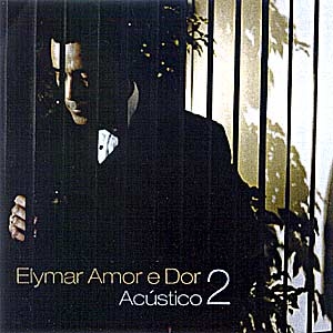 Elymar Amor E Dor - Acústico 2