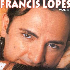 Francis Lopes Vol 8