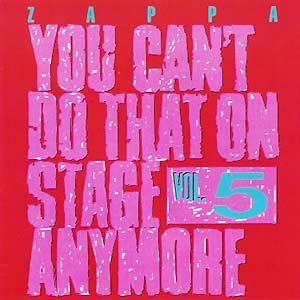 You Can't Do That on Stage Anymore - Vol. 5
