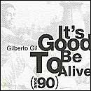 To Be Good Is to Be Alive: Anos 90