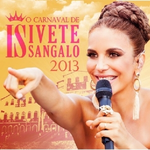 O Carnaval de Ivete Sangalo 2013
