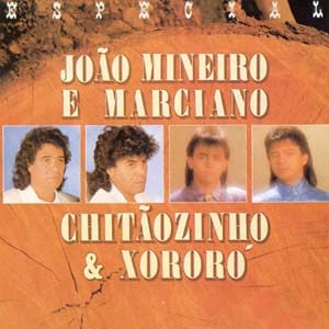 Especial: João Mineiro e Marciano e Chitãozinho e Xororó