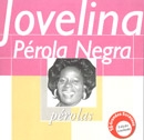 Coleção Pérolas - Jovelina Pérola Negra