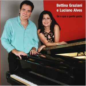 Bettina Graziani e Luciano Alves - Só O Que A Gente Gosta