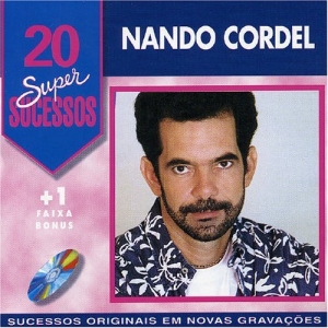 20 Supersucessos - Nando Cordel