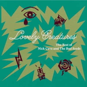 Lovely Creatures - The Best Of Nick Cave & The Bad Seeds