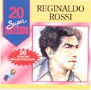 20 Supersucessos - Reginaldo Rossi