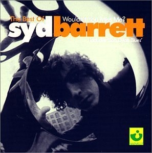 Wouldn't You Miss Me? The Best of Syd Barrett