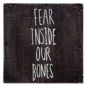 Fear Inside Your Bones