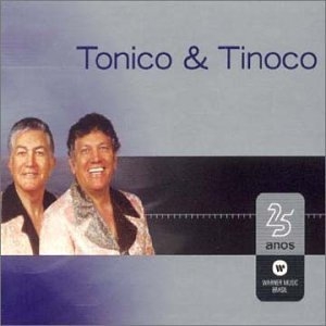Warner 25 Anos: Tonico e Tinoco
