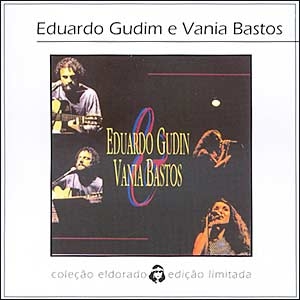 Coleção Eldorado: Eduardo Gudim e Vania Bastos