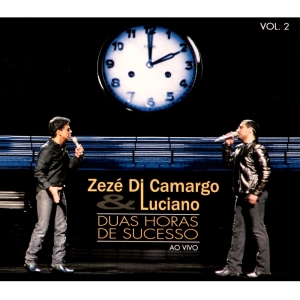 Zezé di Camargo & Luciano Duas Horas De Sucesso Ao Vivo Vol. 2 2009