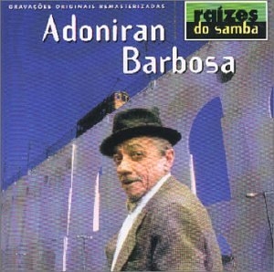 Raízes do Samba: Adoniran Barbosa