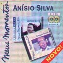 Meus Momentos: Anisio Silva
