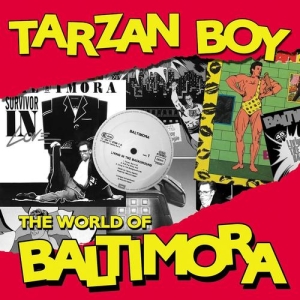 Tarzan Boy - The World Of Baltimora