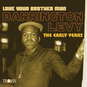 Love Your Brother Man: The Early Years (Remastered)