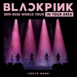 BLACKPINK 2019-2020 WORLD YOUR IN YOUR AREA -TOKYO DOME- (Live)