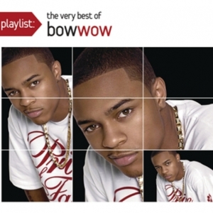 Playlist: The Very Best Of Bow Wow
