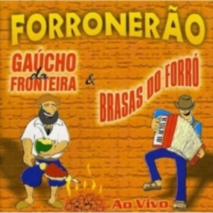 Brasas do Forró & Gaúcho da Fronteira - Forronerão (Ao vivo)