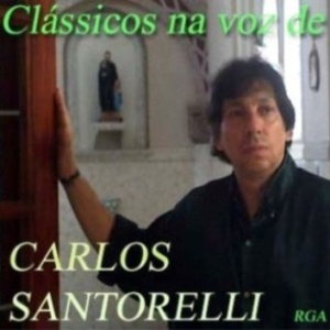 Clássicos Na Voz de Carlos Santorelli