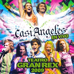 Casi Ángeles En Vivo – Teatro Gran Rex 2009