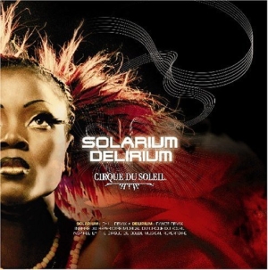 Cirque Du Soleil: Solarium/Delirium (Remix)