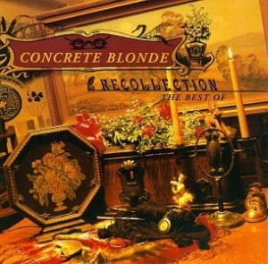 Recollection : The Best of Concrete Blonde