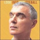 Look Into the Eye Ball