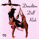 Demolition Doll Rods