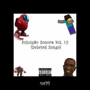 Poluição Sonora Vol. 1.5 (Deleted Songs)