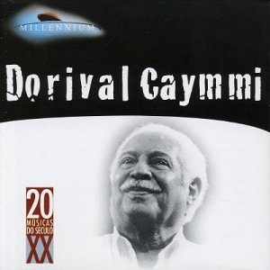 Millennium: Dorival Caymmi