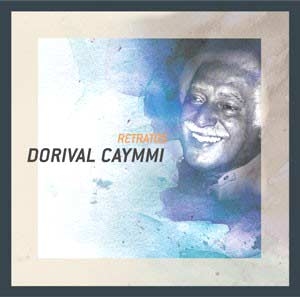 Série Retratos: Dorival Caymmi