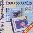 Meus Momentos: Eduardo Araujo