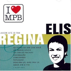 I Love MPB: Elis Regina