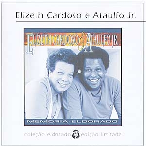 Coleção Eldorado: Elizeth Cardoso & Ataulfo Jr.