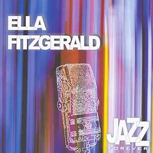 Jazz Forever: Ella Fitzgerald