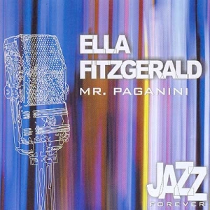 Jazz Forever: Mr. Paganini: Ella Fitzgerald