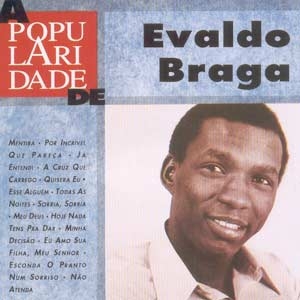 A Popularidade de Evaldo Braga