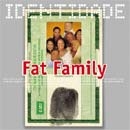Série Identidade: Fat Family